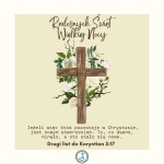 Tej nocy Życie zwyciężyło śmierć i wszystko stało się nowe.