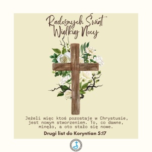 Read more about the article Tej nocy Życie zwyciężyło śmierć i wszystko stało się nowe.